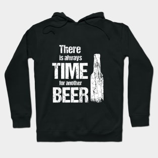 There is always time fo another beer - beer lover gifts Hoodie